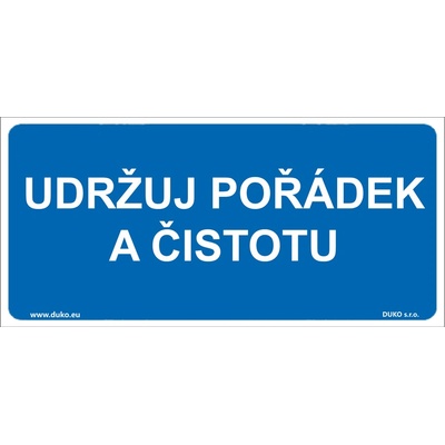 DUKO UDRŽUJ POŘÁDEK A ČISTOTU Formát: 300 x 150 mm, Materiál: plast 3 mm, samolepící vinylová fólie