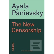 The New Censorship - Ayala Panievsky