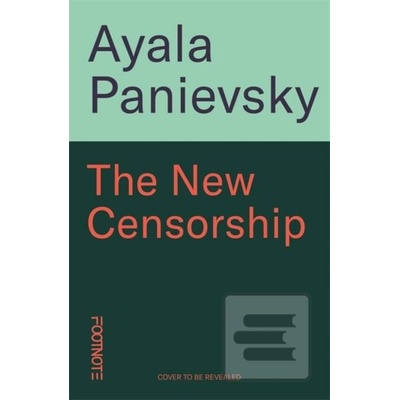 The New Censorship - Ayala Panievsky