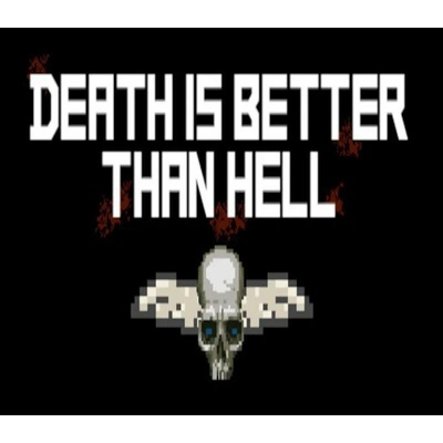 Death is better than Hell