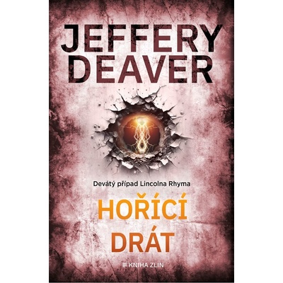Hořící drát - Jeffery Deaver