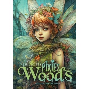 Pixies in the Woods Coloring Book for Adults New Edition | Monsoon Publishing (ISBN: 9781965017036)