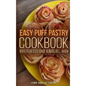 Easy Puff Pastry Cookbook | Chef Chef Maggie (ISBN: 9781517232856)
