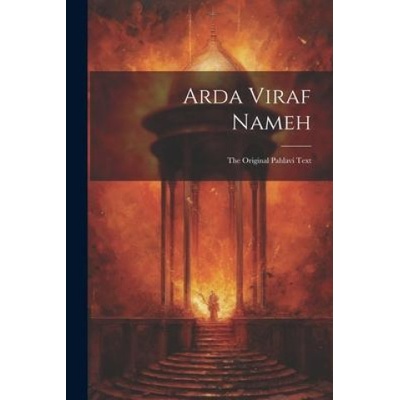 Arda Viraf Nameh: The Original Pahlavi Text | Anonymous