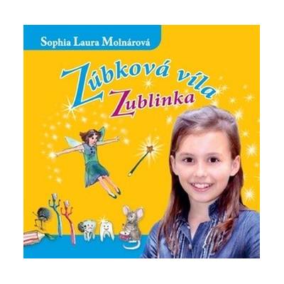 Zúbková víla Zublinka - Sophia Laura Molnárová
