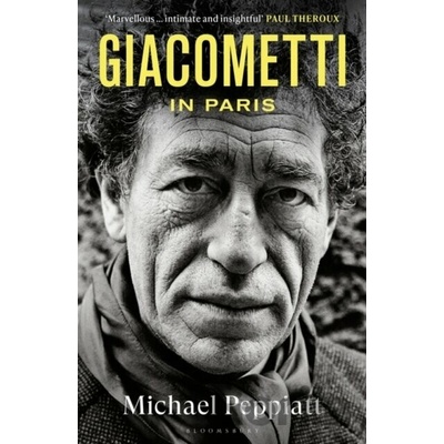 Giacometti in Paris A Life - Michael Peppiatt