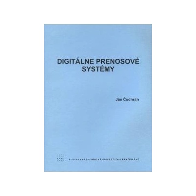 Digitálne prenosové systémy Ján Čuchran