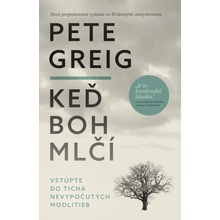 Keď Boh mlčí - Pete Greig