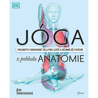 Jóga z pohledu anatomie - Ann Swansonová