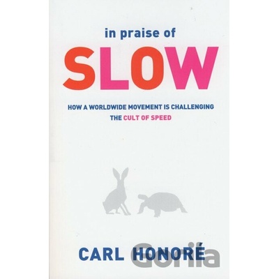 In Praise of Slow Honore Carl