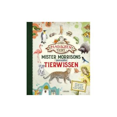 Die Schule der magischen Tiere: Mister Morrisons gesammeltes Tierwissen | Margit Auer, Nina Dulleck, Jochen Windecker