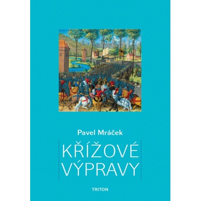 Křížové výpravy - Pavel Mráček