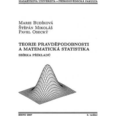 Teorie pravděpodobnosti a matematická statistika. Sbírka příkladů. - BUDIKOVA,MIKOLAS,OSECKY