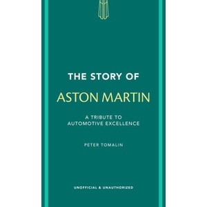 The Story of Aston Martin | Peter Tomalin (ISBN: 9781802798487)