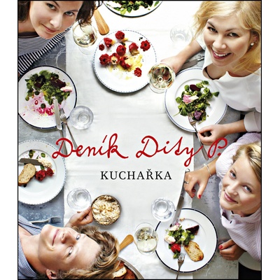 Deník Dity P. Kuchařka - Dita Pecháčková