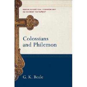 Colossians and Philemon | G K Beale, Robert Yarbrough, Joshua Jipp (2019)