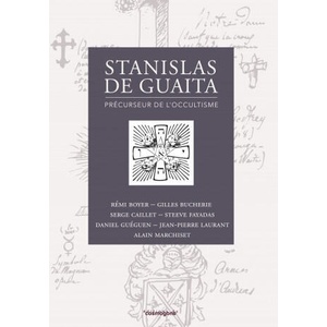 STANISLAS DE GUAITA précurseur de l'occultisme | BOYER, CAILLET, LAURANT (2019)