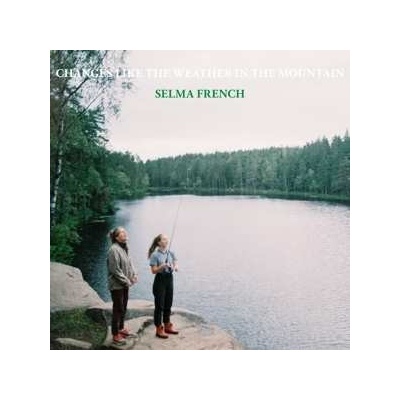 Selma French - Changes Like The Weather In The Mountain LP
