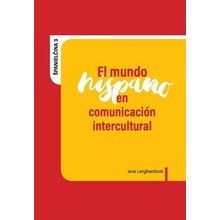 El mundo hispano en comunicación intercultural - Jana Lenghardtová