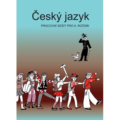 Bičíková, Vladimíra; Topil, Zdeněk; Šafránek, František - Český jazyk pracovní sešit pro 6. ročník