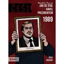 Češi 1989 - Jak se stal Havel prezidentem - Pavel Kosatík, Vojta Šeda