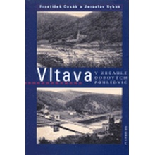 Vltava v zrcadle dobových pohlednic - Jaroslav Rybák; František Cacák