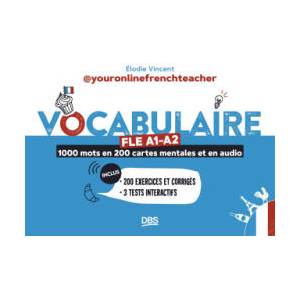 Vocabulaire FLE A1-A2 en 1000 mots, 200 cartes mentales et en audio avec youronlinefrenchteacher | Vincent (ISBN: 9782807364691)