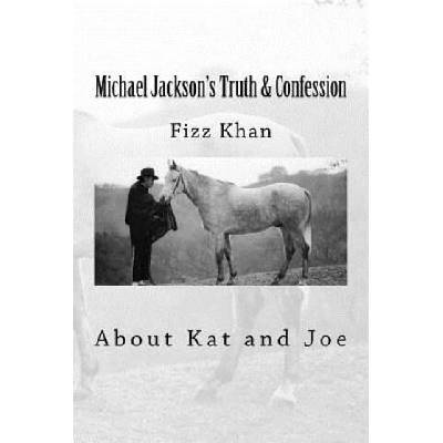 Michael Jackson's Truth & Confession: About Kat and Joe | Fizz Khan
