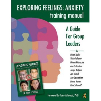 Exploring Feelings: Anxiety Training Manual | Helen McConachie, Tony Attwood