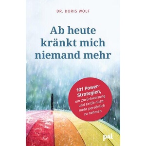 Ab heute kränkt mich niemand mehr (ISBN: 9783910253131)