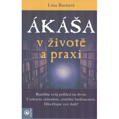 Ákáša v životě a praxi - Lisa Barnett