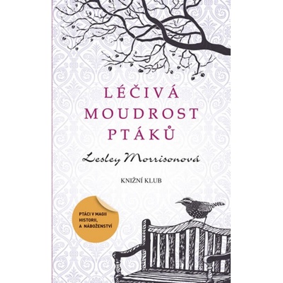 Léčivá moudrost ptáků - Lesley Morrisonová