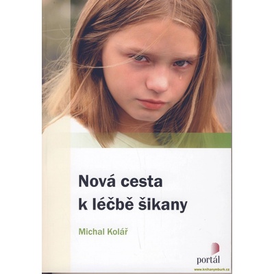 Nová cesta k léčbě šikany, 2. vydání - Michal Kolář