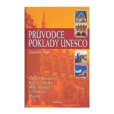Průvodce poklady Unesco Vladimír Tkáč