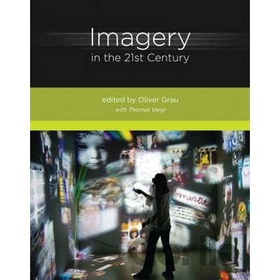 Imagery in the 21st Century - Oliver Grau