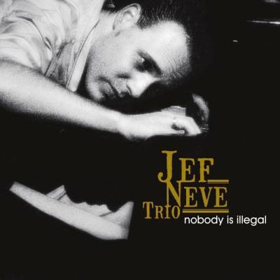 Jef Neve Trio - Nobody Is Illegal (Reissue) (2 ) LP