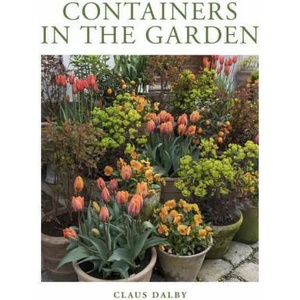 Containers in the Garden | Claus Dalby (ISBN: 9780760374658)