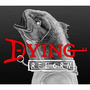 DYING: Reborn