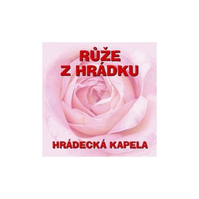 Hrádecká kapela - Růže z Hrádku CD