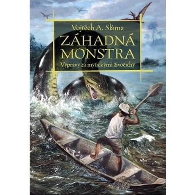 Záhadná monstra Výprava za mýtickými živočichy