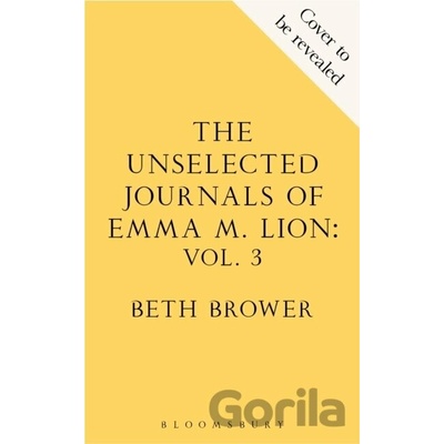 The Unselected Journals of Emma M. Lion, vol. 3 - Beth Brower