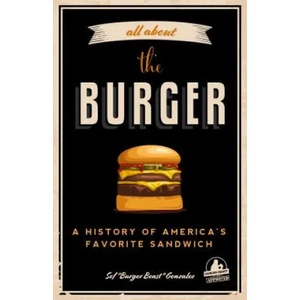 All about the Burger | Sef Gonzalez, George Motz (ISBN: 9781633539624)