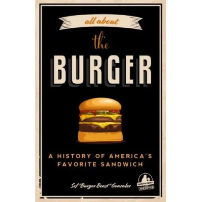 All about the Burger | Sef Gonzalez, George Motz