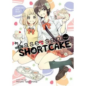 Kase-San and Shortcake | Hiromi Takashima (ISBN: 9781626925496)