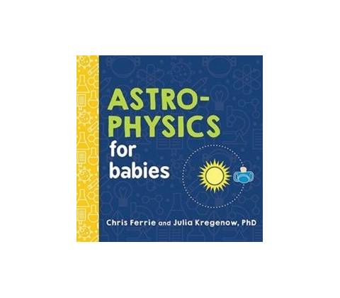 Astrophysics for Babies