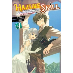Hazure Skill: The Guild Member with a Worthless Skill Is Actually a Legendary Assassin, Vol. 4 LN | KWKM (ISBN: 9781975347994)