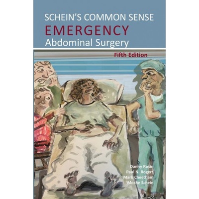 Schein's Common Sense Emergency Abdominal Surgery – Hledejceny.cz