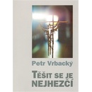 Těšit se je nejhezčí - Petr Vrbacký