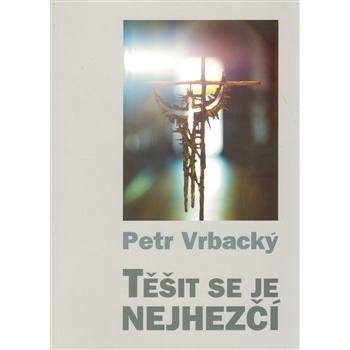 Těšit se je nejhezčí - Petr Vrbacký