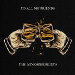 Atmosphere - To All My Friends, Blood Makes The Blade Holy: The Atmosphere EP's (Reissue) (2 EP) (0826257032119)